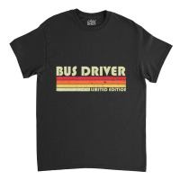 Bus Driver Job Title Profession Birthday Worker Classic T-shirt | Artistshot