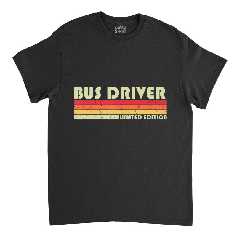 Bus Driver Job Title Profession Birthday Worker Classic T-shirt by cm-arts | Artistshot