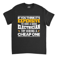 Funny Electrician Art For Men Dad Electronics Engineering Classic T-shirt | Artistshot