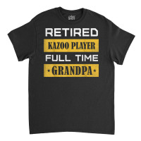 Mens Retired Harpsichord Player Full Time Grandpa T Shirt Classic T-shirt | Artistshot