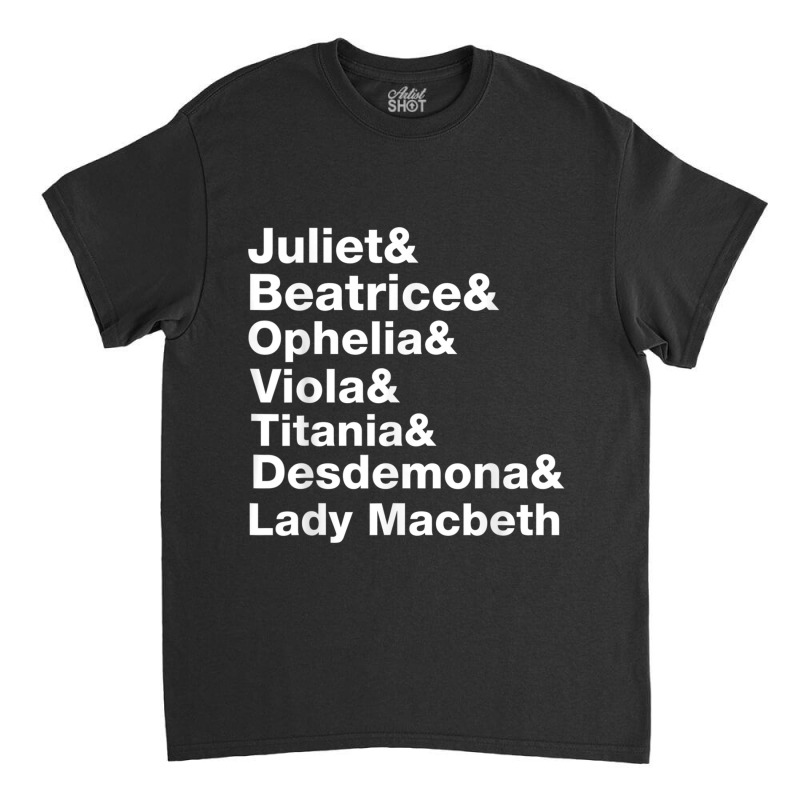 Female Characters Of William Shakespeare Plays Classic T-shirt by PokHoude | Artistshot