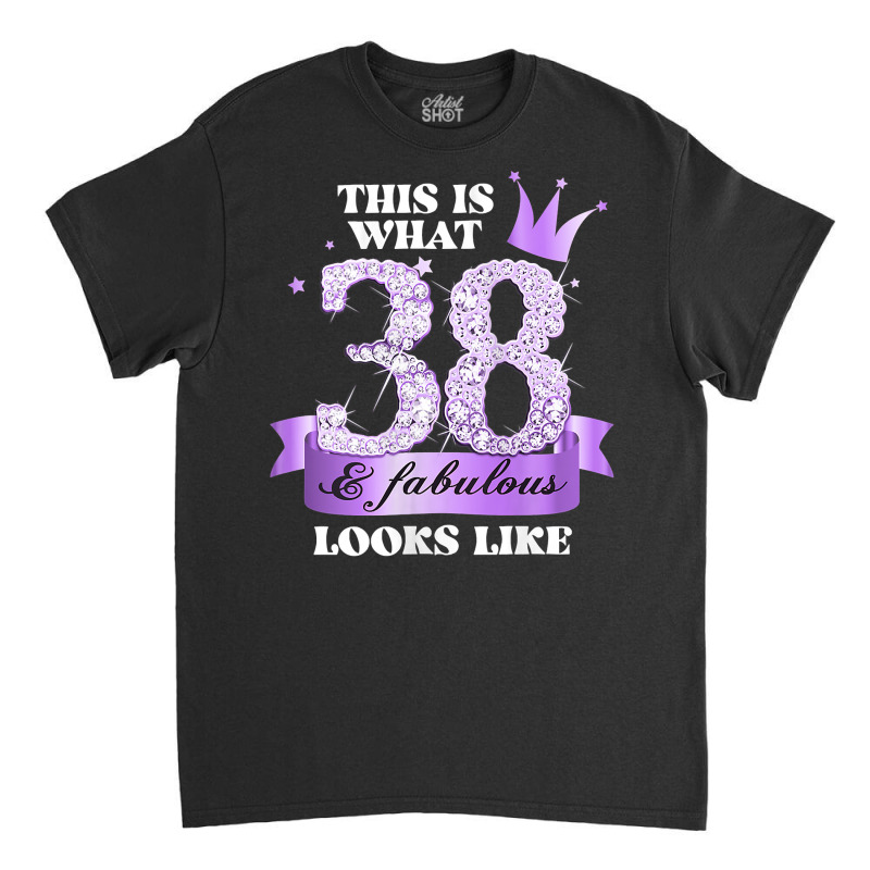 Womens 38 & Fabulous I Purple Lilac Black Party Group Photo Outfit Tan Classic T-shirt by cm-arts | Artistshot