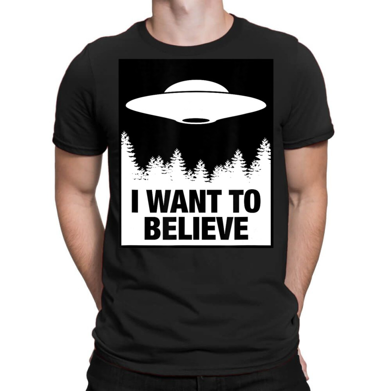 I Want To Believe Alien Spaceship Ufo T-shirt | Artistshot