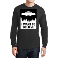 I Want To Believe Alien Spaceship Ufo Long Sleeve Shirts | Artistshot