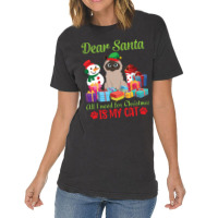 Merry Christmas Day Me You Cats Lover Snow Presents Dear Santa All I N Vintage T-shirt | Artistshot