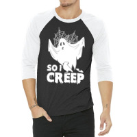 So I Creep, Halloween Ghost Spooky Halloween Ghost Halloween Sweatshir 3/4 Sleeve Shirt | Artistshot