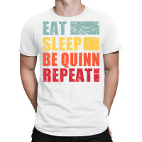 Personalised Name Eat Sleep Be Quinn Premium T Shirt T-shirt | Artistshot