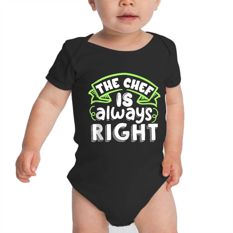 The Chef Is Always Right Funny Cook Work Job Quote Design Tank Top Baby Bodysuit by cm-arts | Artistshot