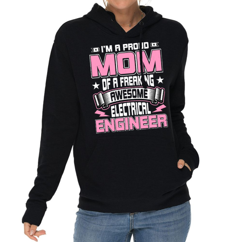 Electrical,engineers,gifts,i'm,a,proud,mom,of,a,freaking,awesome,elect Lightweight Hoodie | Artistshot