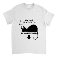 Black Cat Kitty My Laps Is My Cat S Favorite Bed Kitten Cat Classic T-shirt | Artistshot