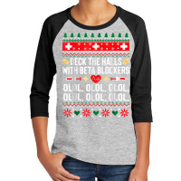 Deck The Halls With Beta Blockers Nurse Christmas Ugly Xmas T Shirt Youth 3/4 Sleeve | Artistshot