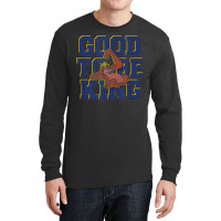 Funny The Jungle Book King Louie Good To Be King Text Long Sleeve Shirts | Artistshot