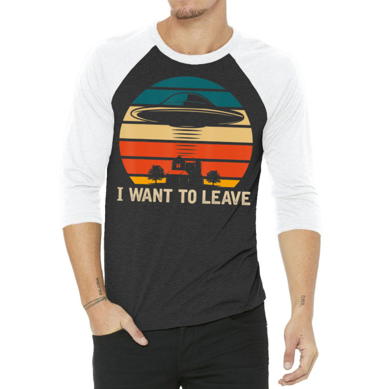 I Want To Leave Ufo Abduction Extraterrestrial Alien 3/4 Sleeve Shirt | Artistshot