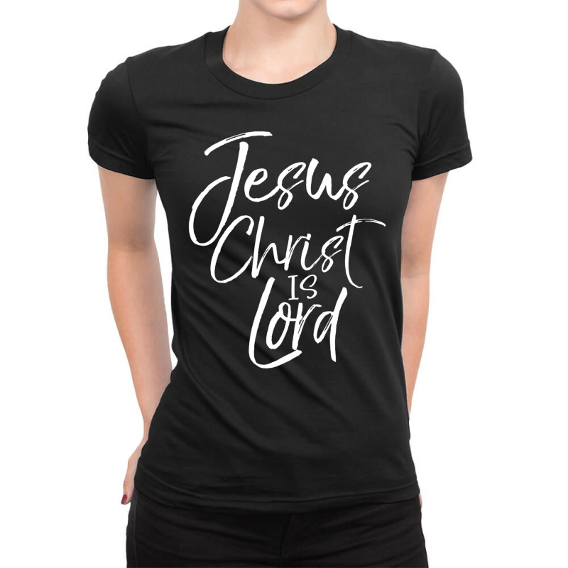 Christian Lordship Faith Statement Jesus Christ Is Lord Ladies Fitted T-Shirt by Min03 | Artistshot