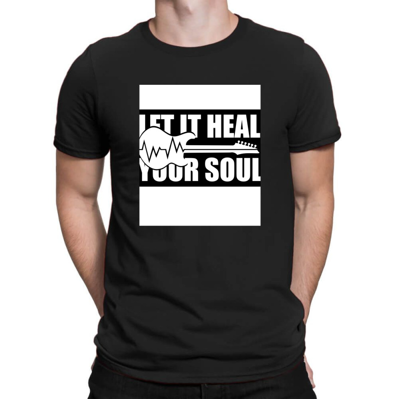 Let It Heal Your Soul T-shirt | Artistshot