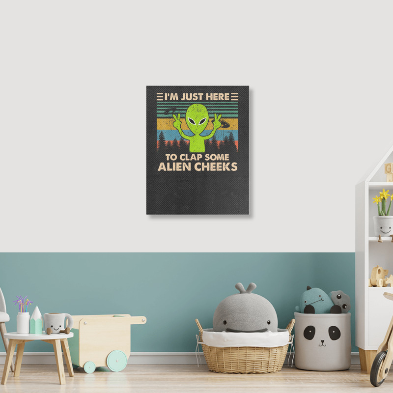 Vintage Im Just Here To Clap Some Alien Cheeks Portrait Canvas Print | Artistshot