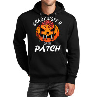 Scary Sister Of The Patch Halloween Pumpkin Family Girls T Shirt Unisex Hoodie | Artistshot