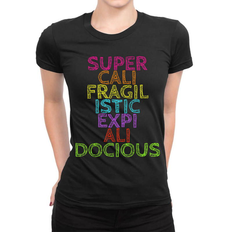 Supercalifragilisticexpialidocious T Ladies Fitted T-Shirt by jesusvega | Artistshot