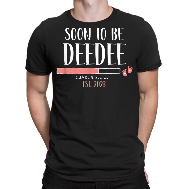 Soon To Be Deedee 2023 Loading Pregnancy Announcement Girl T Shirt T-shirt | Artistshot