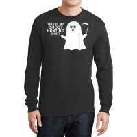 This Is My Ghost Hunting Halloween Shirt T Shirt Long Sleeve Shirts | Artistshot