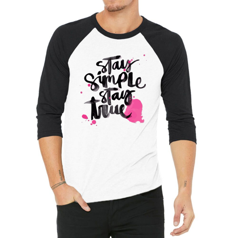 Stay Simple Stay True 3/4 Sleeve Shirt | Artistshot