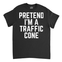 Pretend I'm A Traffic Cone Costume Last Minute Halloween Classic T-shirt | Artistshot