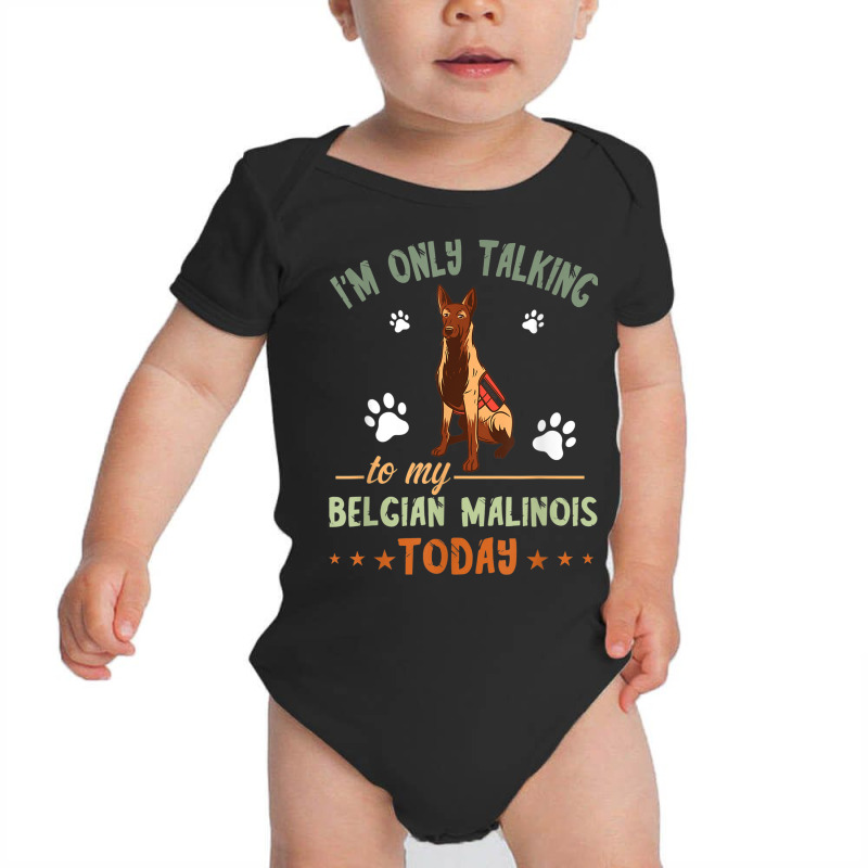 I'm Only Talking Belgian Malinois Dog Lover Police Dog Baby Bodysuit by Stunner | Artistshot