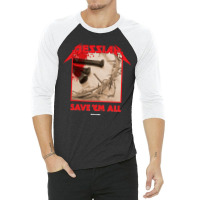 Messiah Save Em All (heavy Crusade) 3/4 Sleeve Shirt | Artistshot