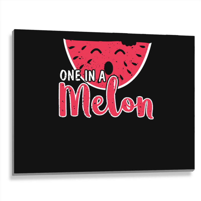 Watermelon  Shirt Watermelon One In A Melon   2171 Metal Print Horizontal | Artistshot