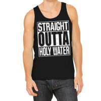 Straight Outta Holy Water Long Sleeve T Shirt Tank Top | Artistshot