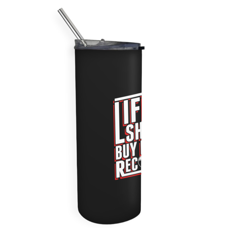 Life Is Short Skinny Tumbler | Artistshot