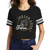 Never Lose Focus Photographer Camera Photo Lense Scorecard Crop Tee | Artistshot