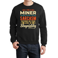 Miner I'm A Miner Crewneck Sweatshirt | Artistshot