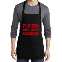 Born United Live United Die United For Manchester Fan Classic Medium-length Apron | Artistshot