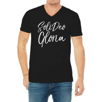 Christian Saying Glory To God Along Latin Soli Deo Gloria V-neck Tee | Artistshot