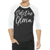 Christian Saying Glory To God Along Latin Soli Deo Gloria 3/4 Sleeve Shirt | Artistshot