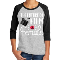 Future Of Film Is Female Filmmaker Movie Director Filmmaking Youth 3/4 Sleeve | Artistshot