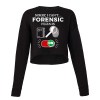 Sorry I Can't Forensic Files Is On Forensic Investigator Pullover Hood Cropped Sweater | Artistshot