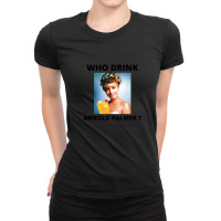 Who Drink Arnold Palmer Funny Saying Ladies Fitted T-shirt | Artistshot