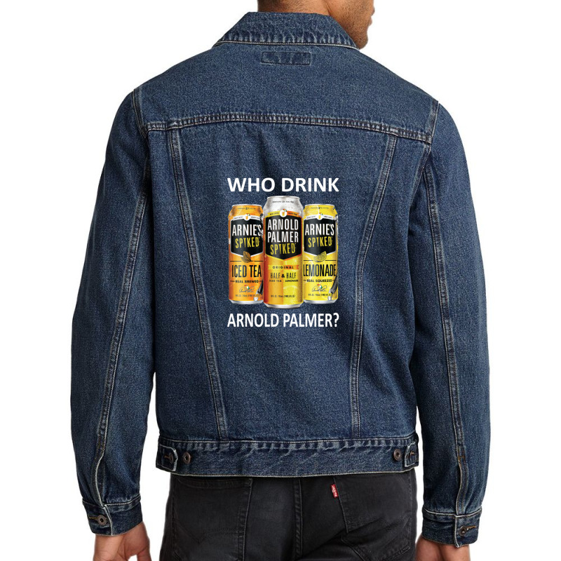 Who Drink Arnold Palmer 1 Men Denim Jacket by DebraAnderson | Artistshot