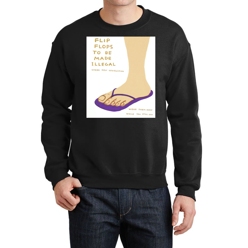 David Flip Flops To Be Made Illegal Crewneck Sweatshirt | Artistshot