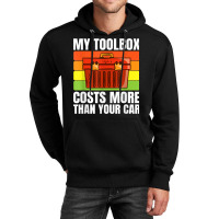 My Toolbox Costs More Than Your Car Motor Vehicle Mechanics Unisex Hoodie | Artistshot