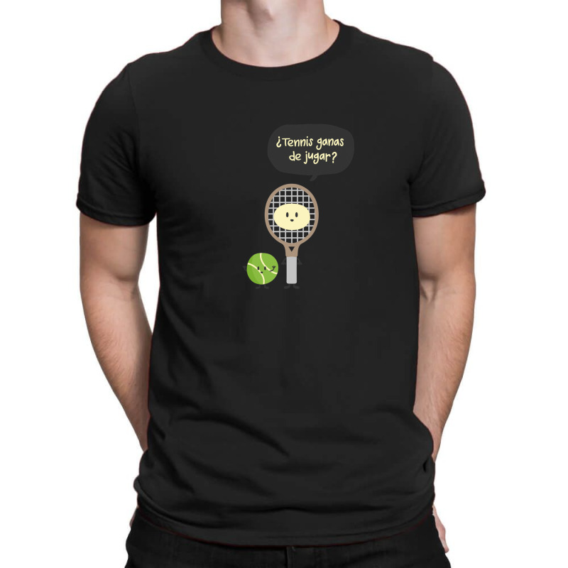 Tennis Wins To Play T-shirt | Artistshot