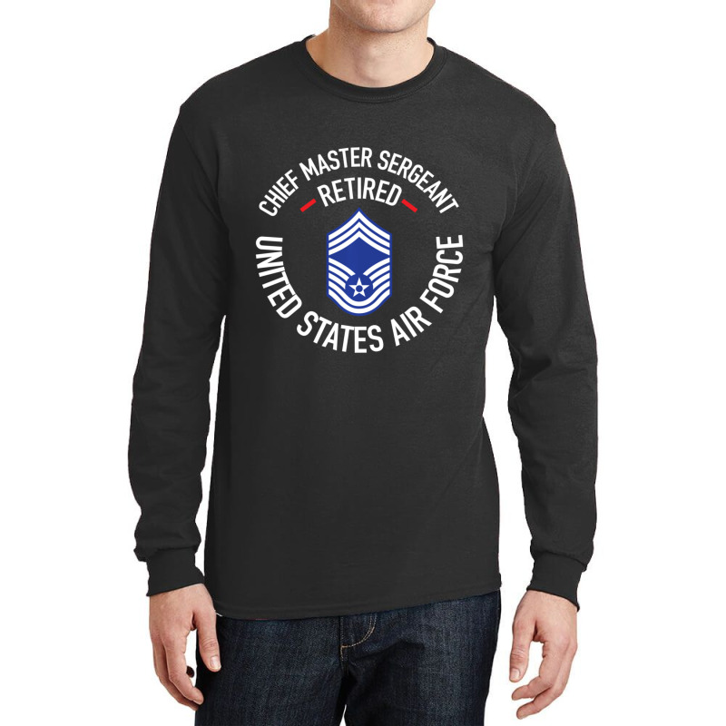 Chief Master Sergeant Retired Air Force Retirement Gifts Long Sleeve Shirts by bummercaught | Artistshot