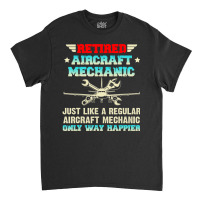 Retired Aircraft Mechanic Regular Aircraft Mechanic Classic T-shirt | Artistshot