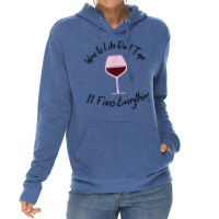 Wine Lover Wine Is Like Duct Tape, It Fixes Everything T Shirt Lightweight Hoodie | Artistshot