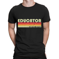 Educator Job Title Profession Birthday Worker T-shirt | Artistshot