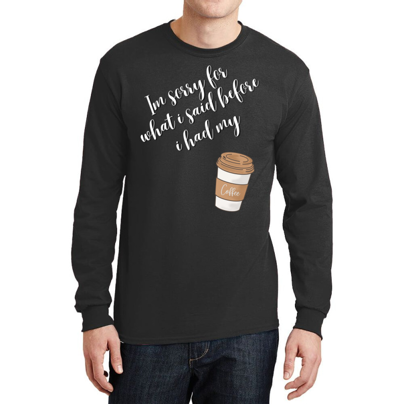 Coffee Addict  Lover102 Long Sleeve Shirts by CARLARDORTON | Artistshot