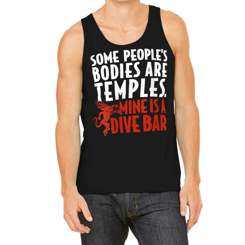 Womens Some People's Bodies Are Temples Mine Is A Dive Bar V Neck T Sh Tank Top by cipaehuwogi1 | Artistshot