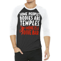 Womens Some People's Bodies Are Temples Mine Is A Dive Bar V Neck T Sh 3/4 Sleeve Shirt | Artistshot